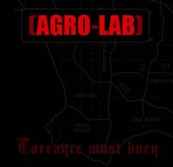 Agro-Lab : Torrence Must Burn Agro-Lab : Torrence Must Burn